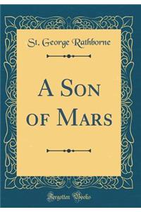 A Son of Mars (Classic Reprint)