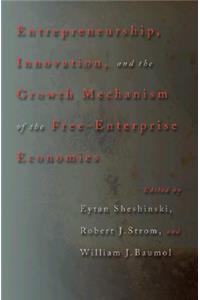 Entrepreneurship, Innovation, and the Growth Mechanism of the Free-Enterprise Economies