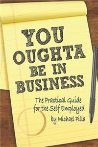 You Oughta Be In Business