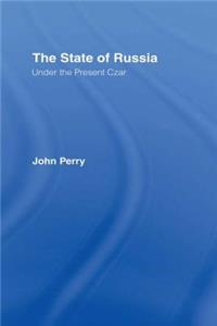 The State of Russia Under the Present Czar