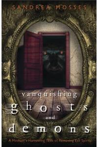 Vanquishing Ghosts and Demons