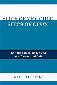 Sites of Violence, Sites of Grace