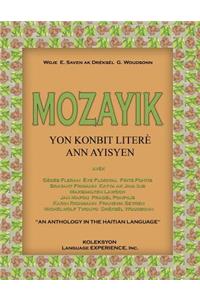 Mozayik: Yon Konbit Litere Ann Ayisyen = an Anthology in the Haitian Language