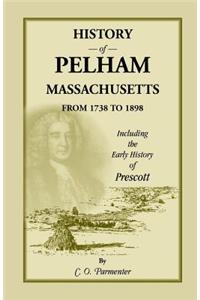 History of Pelham, Massachusetts, from 1738 to 1898, Including the Early History of Prescott