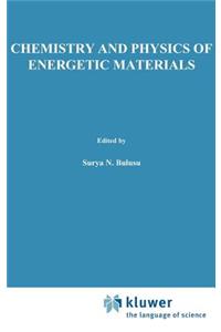 Chemistry and Physics of Energetic Materials