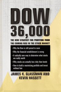 Dow 36,000: The New Strategy for Profiting from the Coming Rise in the Stock Market