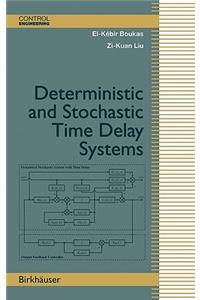 Deterministic and Stochastic Time-Delay Systems