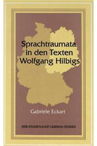 Sprachtraumata in Den Texten Wolfgang Hilbigs