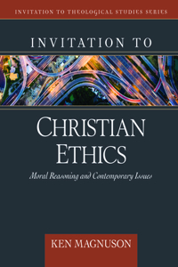 Invitation to Christian Ethics