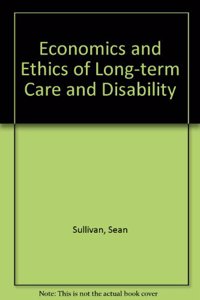 Economics and Ethics of Long-term Care and Disability