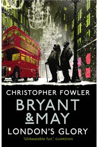 Bryant & May - London's Glory