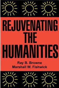 Rejuvenating the Humanities