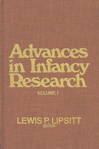 Advances in Infancy Research, Volume 1