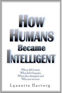 How Humans Became Intelligent