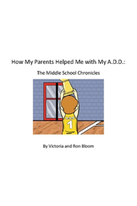 How My Parents Helped Me with My A.D.D.