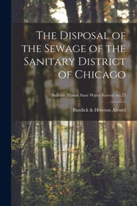 Disposal of the Sewage of the Sanitary District of Chicago; Bulletin (Illinois State Water Survey) no.23