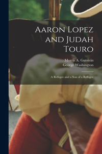 Aaron Lopez and Judah Touro