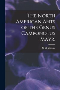 North American Ants of the Genus Camponotus Mayr.