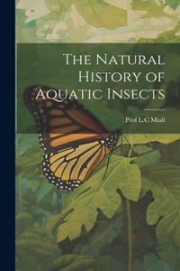 Natural History of Aquatic Insects