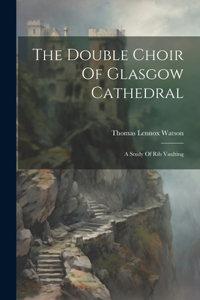 The Double Choir Of Glasgow Cathedral