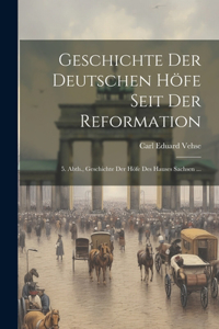 Geschichte Der Deutschen Höfe Seit Der Reformation