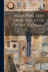 Memorial day Exercises at La Cygne, Kansas ..