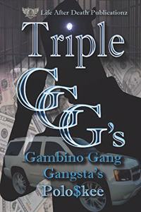 Triple G's: The Gambino Gang Gangsta's