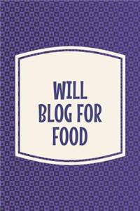 Will Blog For Food