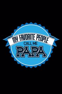 My Favorite People Call Me Papa