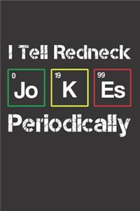 I Tell Redneck Jokes Periodically