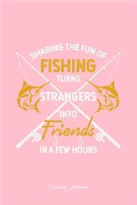 Fishing Journal: Dot Grid Journal - Fishing Turns Strangers Into Friends Cool Hobby Gift - Pink Dotted Diary, Planner, Gratitude, Writing, Travel, Goal, Bullet Noteb