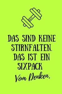 Das Sind Keine Stirnfalten. Das Ist Ein Sixpack Vom Denken.: A5 Notizbuch kariert mit witzigem Spruch - Geschenk fürs Buero - Cooles Gadget für Arbeitskollegen - Tagebuch - Journal - Reisetagebuch -