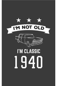 I'm Not Old I'm Classic 1940
