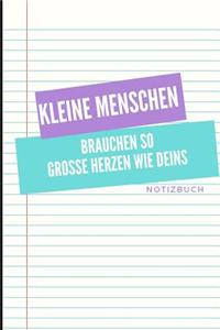 Kleine Menschen Brauchen Große Herzen So Wie Deins Notizbuch