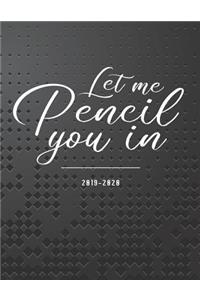 Let Me Pencil You In 2019-2020