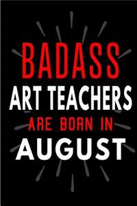 Badass Art Teachers Are Born In August