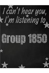 I can't hear you, I'm listening to Group 1850 creative writing lined notebook