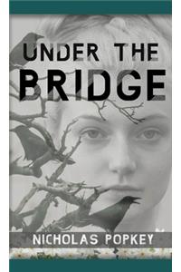 Under the Bridge
