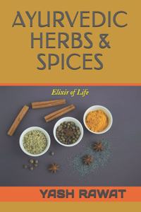 Ayurvedic Herbs & Spices: Elixir of Life