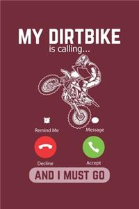My Dirtbike Is Calling And I Must Go