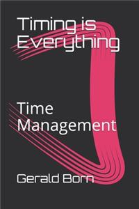 Timing is Everything: Time Management