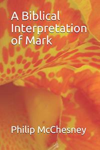 A Biblical Interpretation of Mark