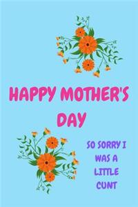 Happy Mother's Day, So Sorry I Was a Little Cunt