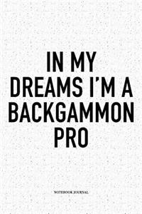 In My Dreams I'm a Backgammon Pro