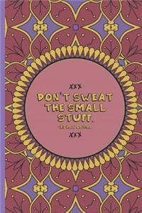 Don't Sweat the Small Stuff