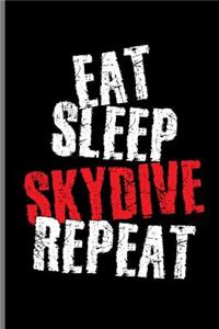 Eat Sleep Skydive Repeat