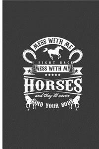 Mess With Me Fight Back Mess With My Horses and They'll Never Find Your Body