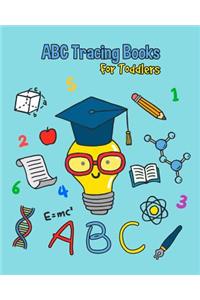 ABC Tracing Books For Toddlers: Preschoolers And Kids. Coloring And Letter Tracing Book, Practice For Kids, Ages 3-5, Alphabet Writing Practic