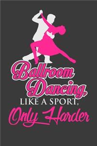 Ballroom Dancing Like A Sport, Only Harder