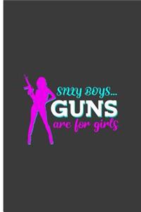 Silly Boys Guns Are For Girls